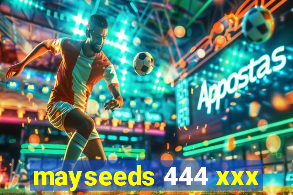 mayseeds 444 xxx